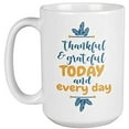 thumbnail image 1 of Thankful and Grateful. Today And Everyday. Gratitude Thanksgiving Coffee & Tea Gift Mug For Mom, Mama, Sister, Auntie, Brother, Dad, Father, Pop, Uncle, Teen, Grandma, Grandpa, Women And Men (15oz), 1 of 4