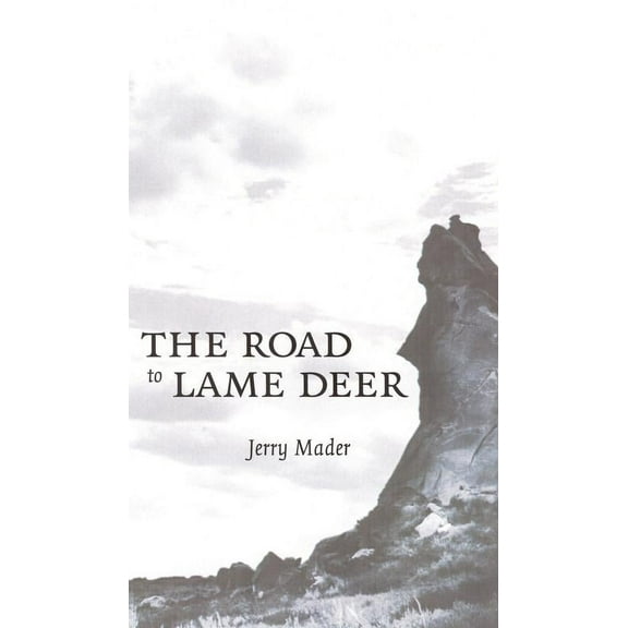 The Road to Lame Deer (Hardcover)