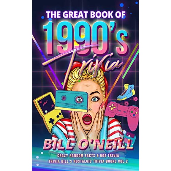 Pre-Owned The Great Book of 1990s Trivia: Crazy Random Facts & 90s Trivia (Paperback) 173113682X 9781731136824