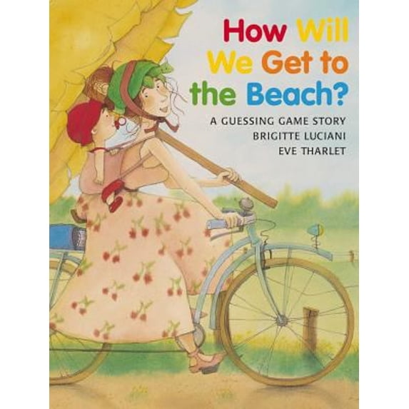 Pre-Owned How Will We Get to the Beach? (Paperback) 0735817839 9780735817838