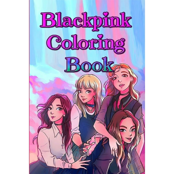 Blackpink Coloring Book Blackpink Bts Kpop Jennie Exo Twice Lisa Jisoo Redvelvet Blink Ros Rose Got