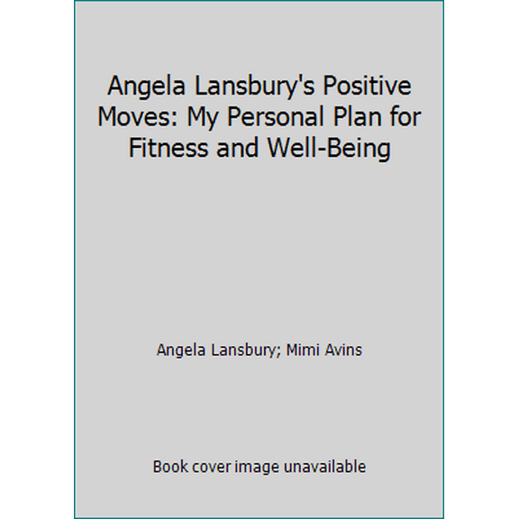 Pre-Owned Angela Lansbury's Positive Moves: My Personal Plan for Fitness and Well-Being (Hardcover) 0385302231 9780385302234