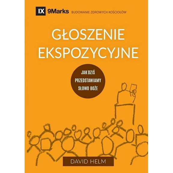 Building Healthy Churches (Polish) Expositional Preaching / Gloszenie ekspozycyjne: How We Speak God's Word Today / Jak dziś przedstawiamy Slowo Bo, (Paperback)