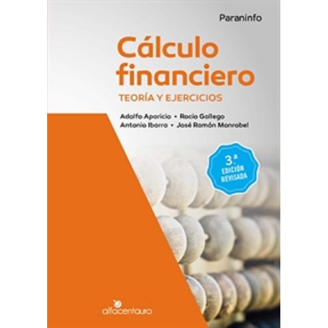 CÁLCULO FINANCIERO TEORIA Y EJERCICIOS 3.ª EDICIÓN REVISADA PARANINFO ADOLFO APARICIO ROZAS