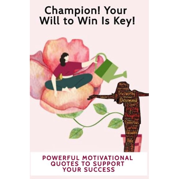 Pre-Owned Champion! Your Will to Win is Key!: Powerful Motivational Quotes to Support Your Success