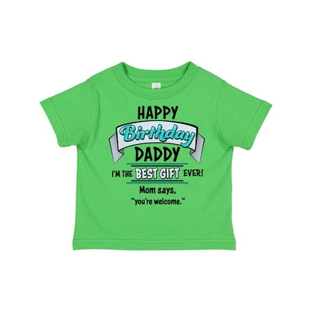 

Inktastic Happy Birthday Daddy- Best Gift Ever in Blue Gift Toddler Boy or Toddler Girl T-Shirt