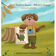 Tech Wizard Mike Tales: Ziggy Wants to Know... Where's Chippy? A Story of True Friendship (Hardcover)