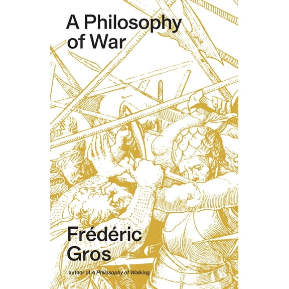 A Philosophy of War: Why We Fight, (Hardcover)
