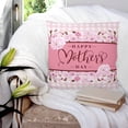thumbnail image 6 of Decorative Throw Pillow Cover Happy Mother''s Day Pillow Cases Spring Flowers Floral Pink White Plaid Warm Family Cushion Cover Super Soft Brushed Fabric Pillowcase for Home Couch Sofa Bed, 30" x 30", 6 of 6