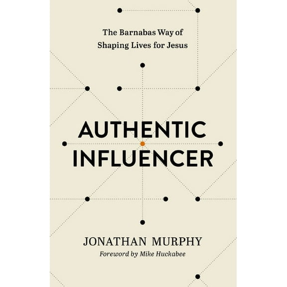 Authentic Influencer: The Barnabas Way of Shaping Lives for Jesus, (Paperback)