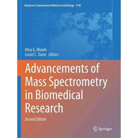 Advances in Experimental Medicine and Bi Advancements of Mass Spectrometry in Biomedical Research, Book 1140, (Paperback)