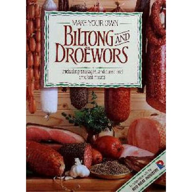 MAKE YOUR OWN BILTONG AND DROEWORS