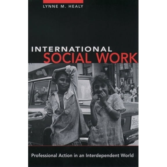 Pre-Owned International Social Work: Professional Action in an Interdependent World (Paperback) 0195124464 9780195124460