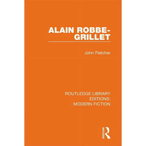 Routledge Library Editions: Modern Ficti Alain Robbe-Grillet, (Paperback)