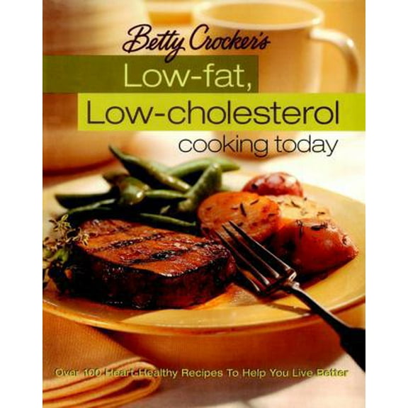 Pre-Owned Betty Crocker's Low-Fat, Low-Cholesterol Cooking Today (Hardcover) 0028637623 9780028637624