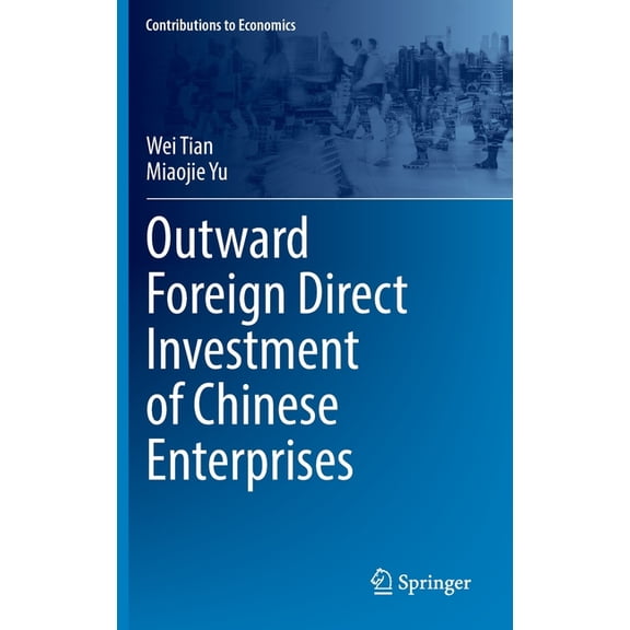 Contributions to Economics Outward Foreign Direct Investment of Chinese Enterprises, (Hardcover)