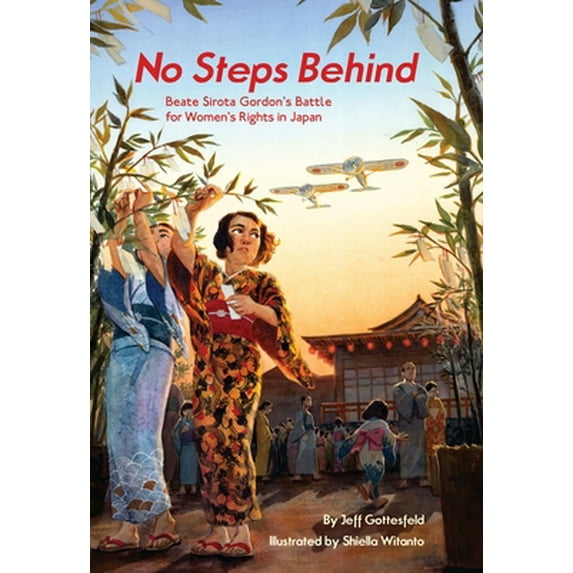 Pre-Owned No Steps Behind: Beate Sirota Gordon's Battle for Women's Rights in Japan (Hardcover) by Jeff Gottesfeld
