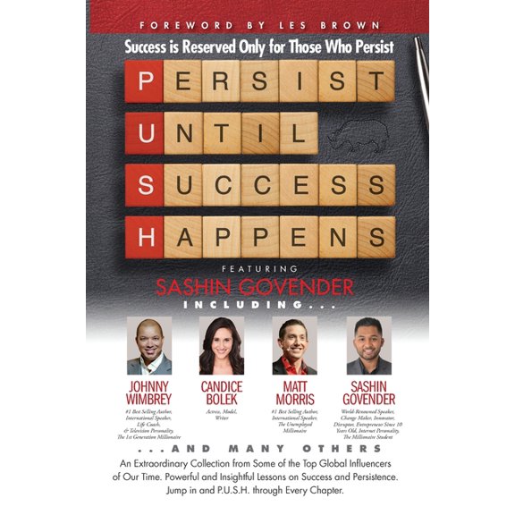 P. U. S. H. Persist until Success Happens Featuring Sashin Govender: Success is Reserved Only for Those Who Persist, (Paperback)