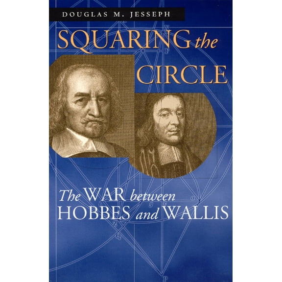 Science and Its Conceptual Foundations series: Squaring the Circle : The War between Hobbes and Wallis (Paperback)