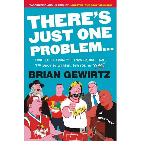 There's Just One Problem...: True Tales from the Former, One-Time, 7th Most Powerful Person in Wwe, (Paperback)
