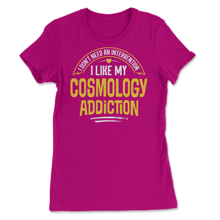 Funny Cosmology T-Shirt - I Like My Addiction