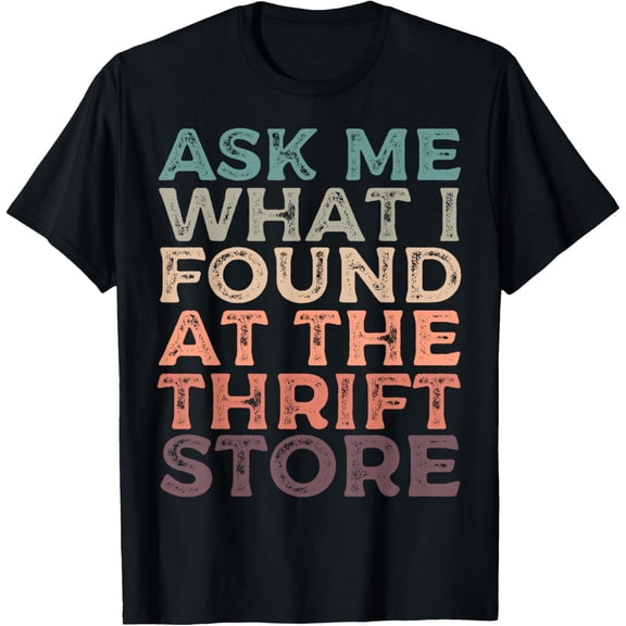 Thrift Store Sayings Thrifting Lover for Thrifters T-Shirt