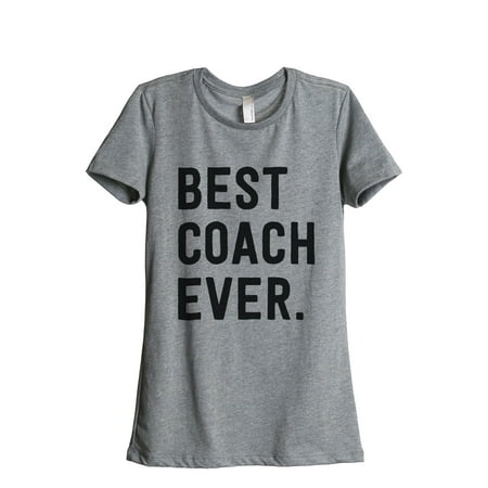 Thread Tank Best Coach Ever Women's Relaxed Crewneck T-Shirt Tee Heather Grey
