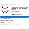 thumbnail image 2 of Ignition Coil and Spark Plug Kit 8 Piece - Compatible with 2013 - 2015 Hyundai Elantra GT 2014, 2 of 2