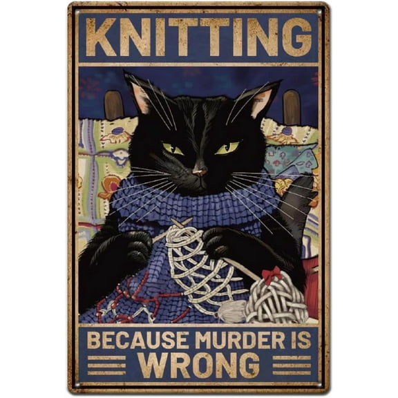 Cat Knitting Tin Sign Because Murder is Wrong Metal Tin Signs Vintage Personalised Iron Poster Funny Wall Art Painting Metal Decor for Bedroom Playroom Cafe Bar Home