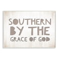 thumbnail image 2 of The Stupell Home Decor Collection Grey and White Southern by the Grace Of God Typography Oversized Wall Plaque Art, 12.5 x 0.5 x 18.5, 2 of 4