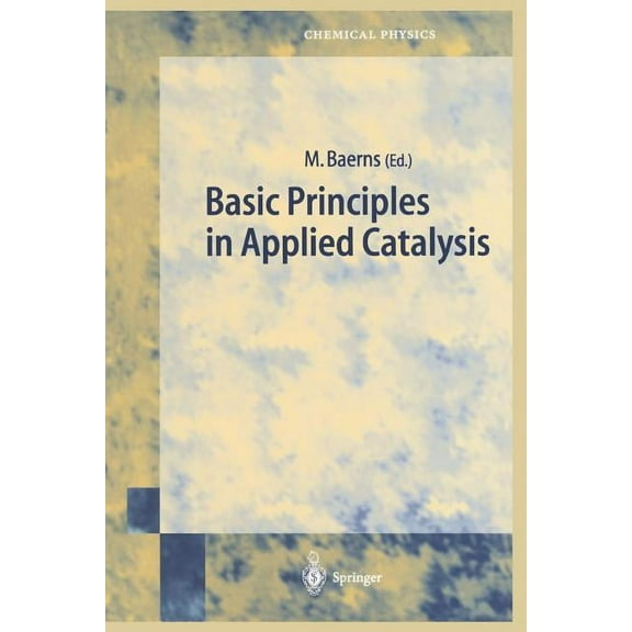 Springer Chemical Physics Basic Principles in Applied Catalysis, Book 75, (Paperback)