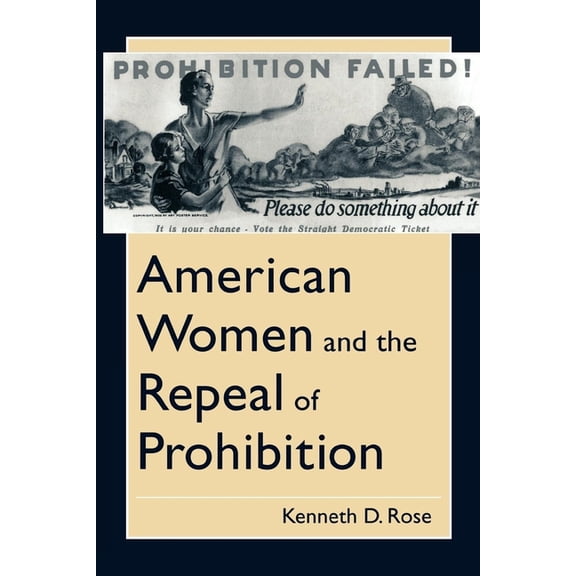 American Social Experience American Women and the Repeal of Prohibition, Book 17, (Paperback)