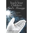 thumbnail image 2 of Teach Your Children God's Message: A True Message by God for Life from Death, 2 of 2