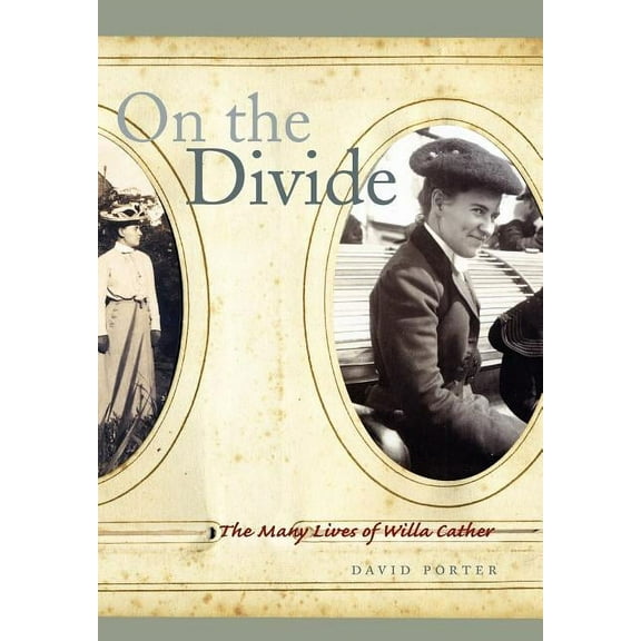 On the Divide : The Many Lives of Willa Cather (Hardcover)