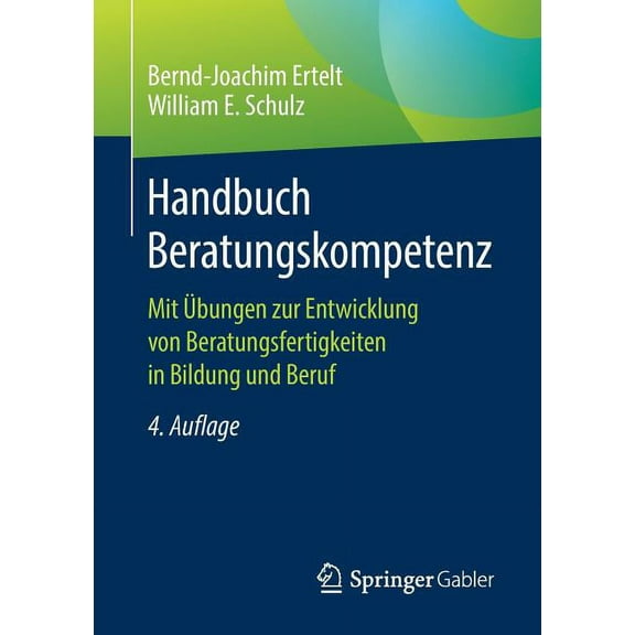Handbuch Beratungskompetenz: Mit Ãbungen Zur Entwicklung Von Beratungsfertigkeiten in Bildung Und Beruf, (Paperback)