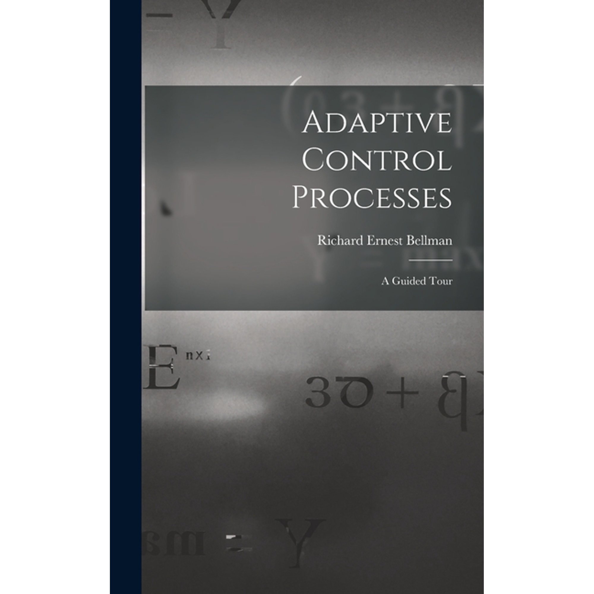 Adaptive Control Processes: a Guided Tour (Hardcover)