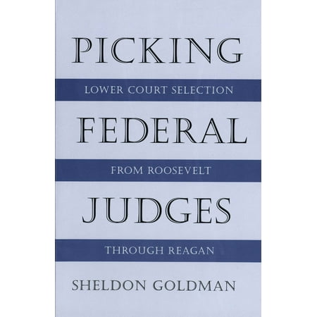 Picking Federal Judges Lower Court Selection From