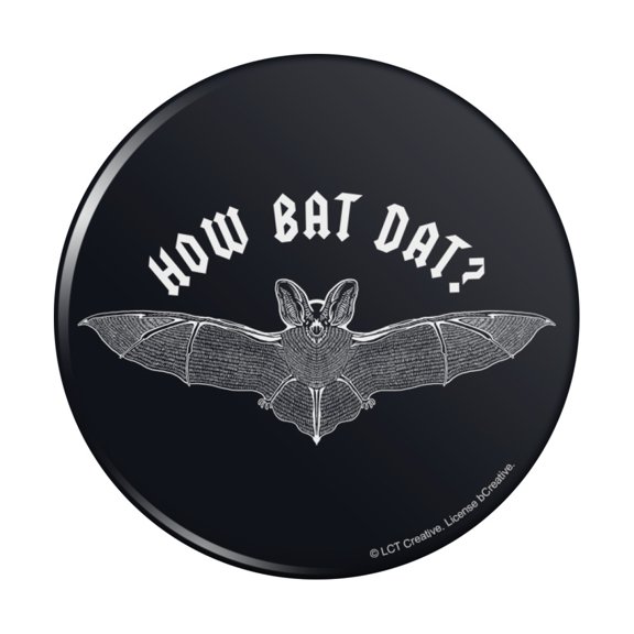 How Bat Dat About Funny Humor Pinback Button Pin