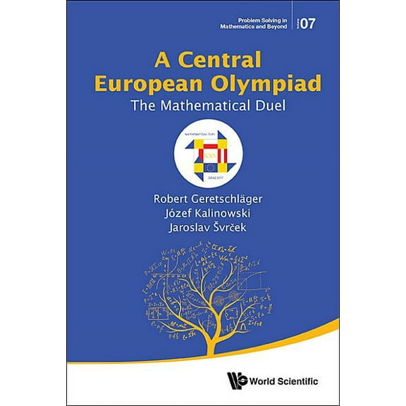 Problem Solving in Mathematics and Beyon A Central European Olympiad: The Mathematical Duel, Book 7, (Paperback)
