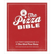 The Pizza Bible: The World's Favorite Pizza Styles, from Neapolitan, Deep-Dish, Wood-Fired, Sicilian, Calzones and Focac, (Hardcover)