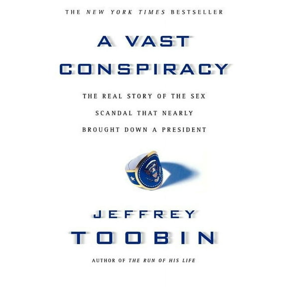 A Vast Conspiracy: The Real Story of the Sex Scandal That Nearly Brought Down a President, (Paperback)