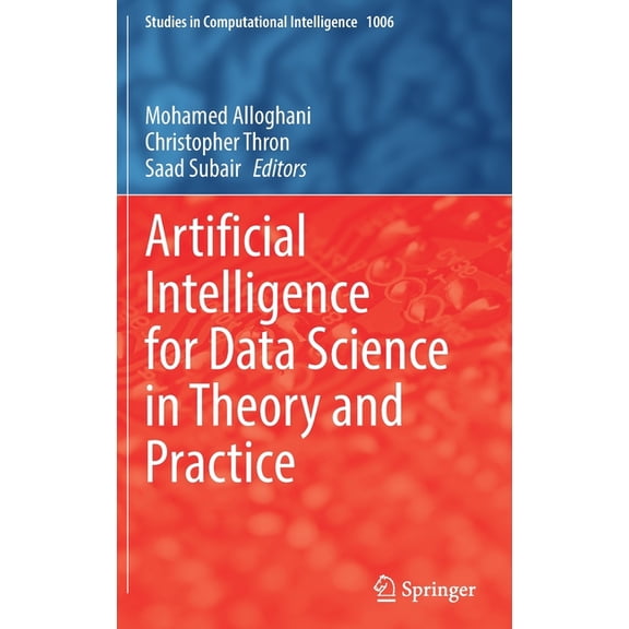 Studies in Computational Intelligence Artificial Intelligence for Data Science in Theory and Practice, Book 1006, (Hardcover)