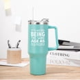 thumbnail image 6 of Gifts for Women, 40 oz Tumbler with Handle and Straw - It''s Weird Being The Same Age As Old People Funny Gifts - Birthday Gifts for Her, Wife, Mom, Grandma, Best Friend - Light Green, 6 of 6