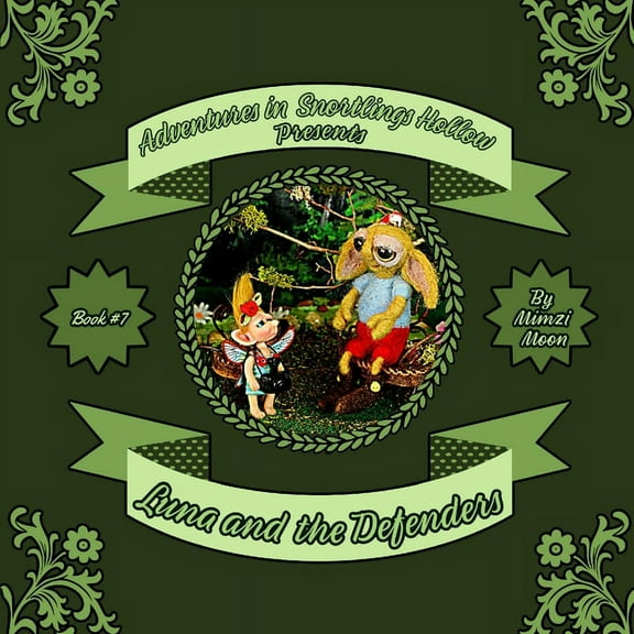 Adventures in Snortlings Hollow Adventures in Snortlings Hollow Presents: Luna and the Defenders (Book 7), Book 7, (Paperback)