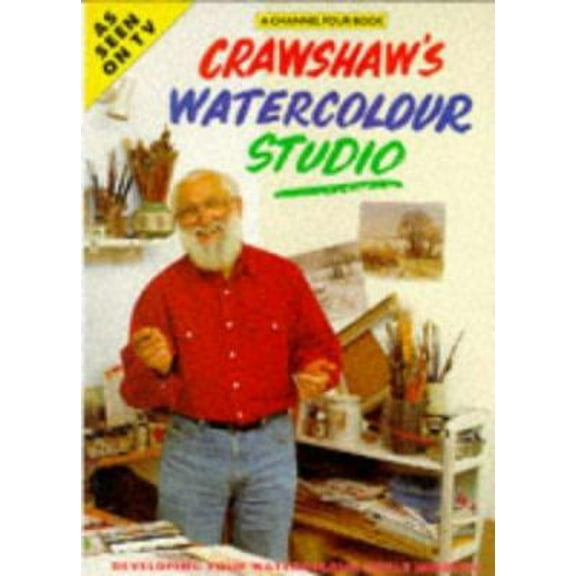 Pre-Owned Crawshaw's Watercolour Studio: A Channel 4 Book (Hardcover) 0004129431 9780004129433