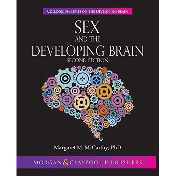 Colloquium the Developing Brain: Sex and the Developing Brain: Second Edition (Paperback)