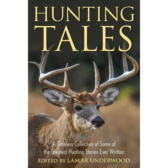 Jumbo Story Collections Hunting Tales: A Timeless Collection of Some of the Greatest Hunting Stories Ever Written, (Paperback)