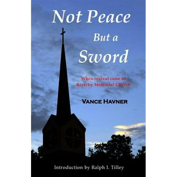 Not Peace But a Sword (Paperback) by Ralph I Tilley, Vance Havner