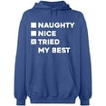 thumbnail image 2 of OXI Hoodie Sweatshirt - Naughty Nice Tried My Best, Basic Casual Hoodie for Men's and Women Fleece Hoodie Long Sleeve - Indigo Blue 2X-Large, 2 of 3