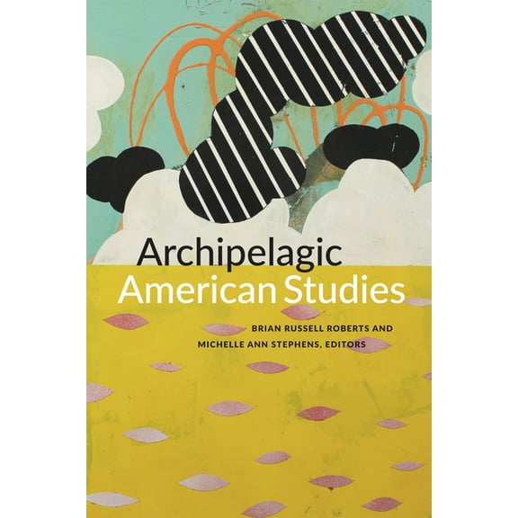 Archipelagic American Studies, (Paperback)
